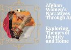 “Afghan Women’s Narratives Through Art” Exhibition Opens at Yale University